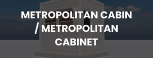 metropolitan cabin / metropolitan cabinet