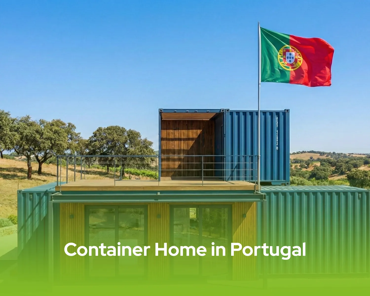 The Ultimate Guide to Owning a Container Home in Portugal: Costs, Laws, and Designs